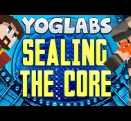 Minecraft Mods – Sealing The Core – YogLabs