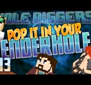 Minecraft – Hole Diggers 13 – Pop It In Your Ender Hole
