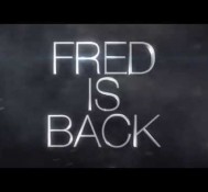 FRED IS BACK!