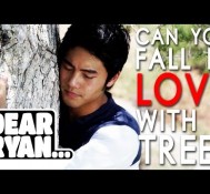 Falling in Love with a Tree (Dear Ryan)