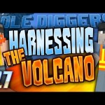 Minecraft – Hole Diggers 27 – Harnessing The Volcano