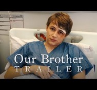 Our Brother – Trailer