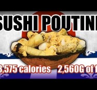 Sushi Poutine – Epic Meal Time