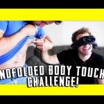 BLINDFOLDED BODY TOUCHING *CHALLNGE*! (with CHRIS THOMPSON)