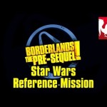 Borderlands: The Pre-Sequel – Star Wars Reference Mission