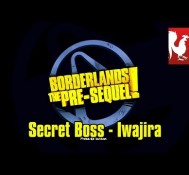 Borderlands The Pre-Sequel – Secret Boss Iwajira