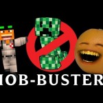 Annoying Orange – MOB-BUSTERS (Ghostbusters Minecraft  Song Parody)