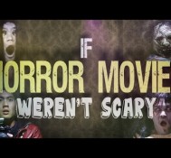 If Horror Movies Weren’t Scary!