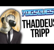 YogsQuest 2 – Episode 21 – Thaddeus Tripp