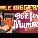 Minecraft – Do It For Mummy – Hole Diggers 55