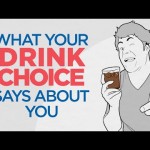 What Your Drink Choice Says About You