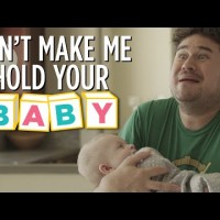 Don’t Make Me Hold Your Baby