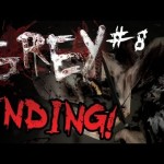 ENDING! – Grey – Let’s Play – Part 8 (Final)