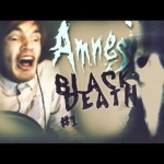 CREEEEEEEPY! ;_; – Amnesia: Custom Story – Part 1 – Black Death