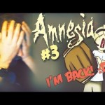 I’M BACK! :D – Amnesia: Custom Story – Part 3 – Tricky Minds. Part 1 – Can’t Remember, Continuation