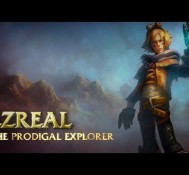 Champion Spotlight – Ezreal, the Prodigal Explorer