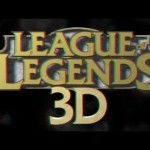 Riot Games Presents: League of Legends 3D Mode